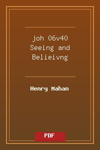 joh 06v40 Seeing and Belieivng.pdf