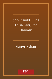 joh 14v06 The True Way to Heaven.pdf