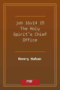 joh 16v14-15 The Holy Spirit's Chief Office.pdf