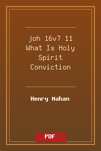 joh 16v7-11 What Is Holy Spirit Conviction.pdf