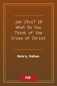 joh 19v17-18 What Do You Think of the Cross of Christ.pdf