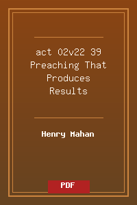 act 02v22-39 Preaching That Produces Results.pdf